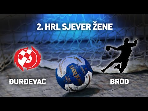 RK Đurđevac vs ŽRK Brod I 15. kolo I 2. HRL Sjever - Žene