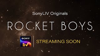 Rocket Boys | SonyLIV Originals | Streaming Soon