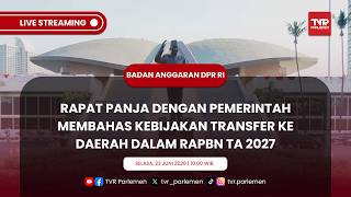 BANGGAR DPR RAPAT PANJA DENGAN PEMERINTAH MEMBAHAS KEBIJAKAN TRANSFER KE DAERAH DALAM RAPBN TA 2027