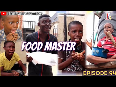 THE FOOD MASTER (Izah Funny Comedy) (Episode 94)