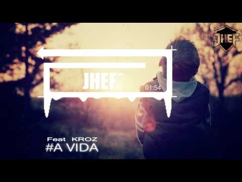 A Vida - Kroz Feat JHEF