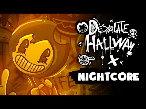 DESOLATE HALLWAY (BATDR SONG) (NIGHTCORE) #batdr #bendy