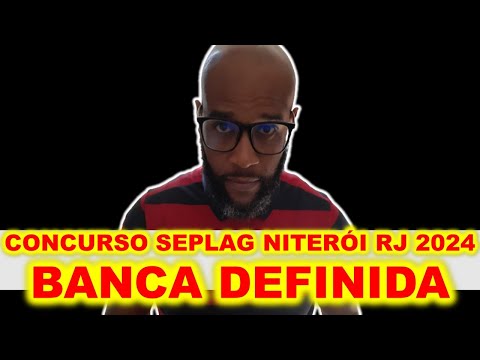 Concurso SEPLAG Niterói RJ 2024 : banca definida !