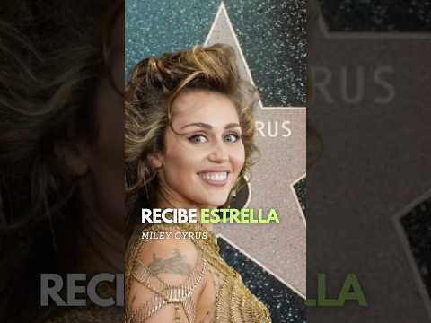 🌟 Miley Cyrus recibirá su estrella en el Paseo de la Fama de Hollywood en la clase 2026