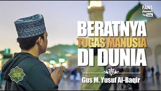 Download lagu THE HEAVY BURDEN OF HUMANITY ON EARTH • Dawn Sermon • Gus Yusuf Al Baqir bin KH Uzairon Temboro mp3