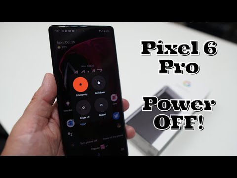 Pixel 6 Pro - How to turn it off