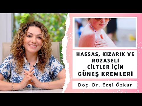 Hassas, Kızarık ve Rozaseli Ciltler için Güneş Kremi Önerileri