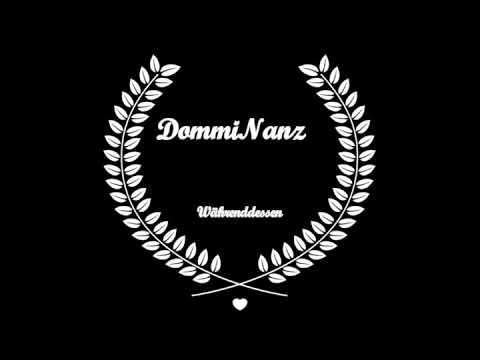 DommiNanz - Währenddessen (NEW TRACK 2019)
