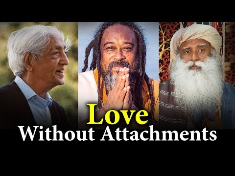 Love Without Attachment | Mooji, Sadhguru, Krishnamurti