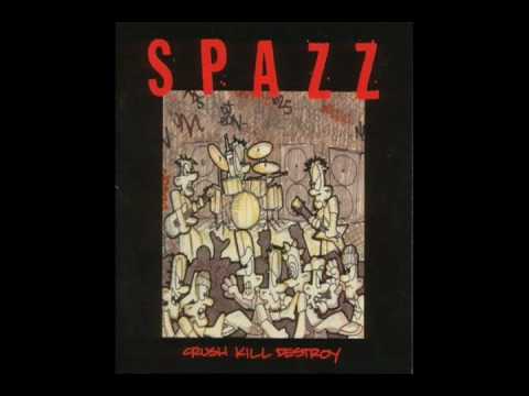 Spazz - Crush Kill Destroy (1999) pt.1