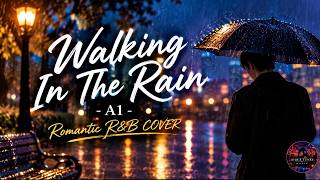 Download lagu Walking In The Rain - A1 | Romantic R&B COVER | Aique Tunes Music mp3