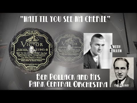 Roaring 20s Hit: "Wait Til You See Ma' Cherie" ~ Ben Pollack Park Central Orch. - Smith Ballew -1929