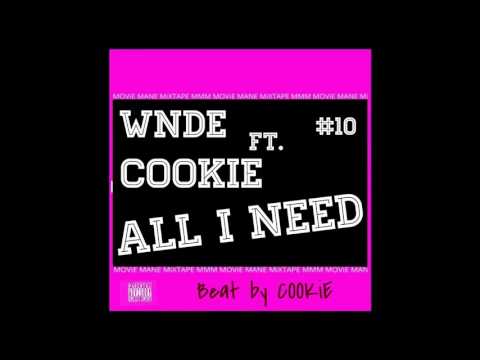 WNDE - All I Need ft. COOKIE