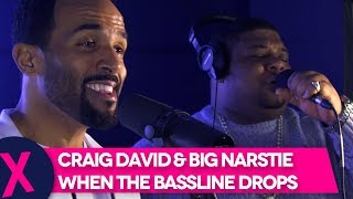 Craig David and Big Narstie - &#39;When The Bassline Drops&#39; Live Session on Capital XTRA