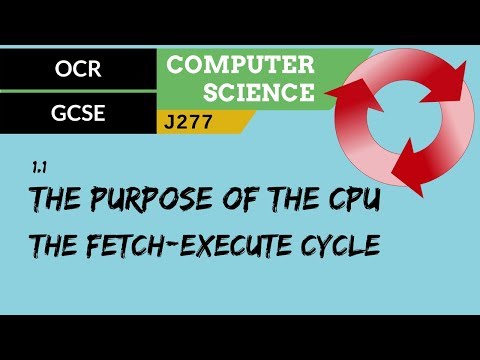 1. OCR GCSE (J277) 1.1 The purpose of the CPU - The fetch-execute cycle