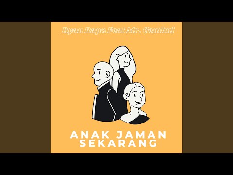 Anak Jaman Sekarang (feat. Mr Gembul)