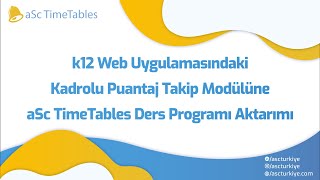 aSc TimeTables Ders Programının k12 Web Uygulamasına - aSc TimeTablesP