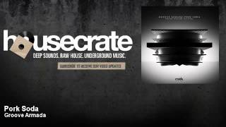 Groove Armada - Pork Soda