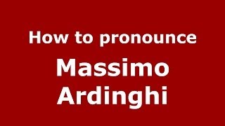 How to pronounce Massimo Ardinghi