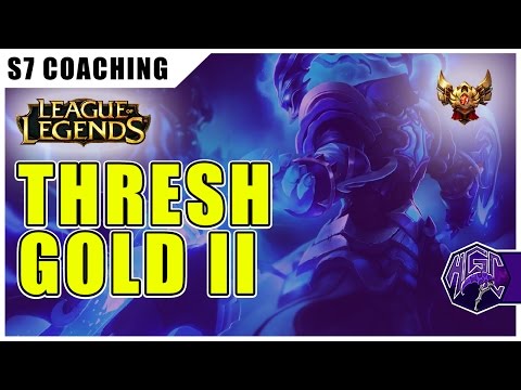 S7 Coaching - Gold II - Thresh