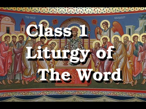 A Walk Through The Mass: Class 1 - Liturgy of the Word