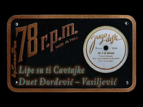 Duet Ðorđević–Vasiljević  -  Lipe ti su Cavtajke