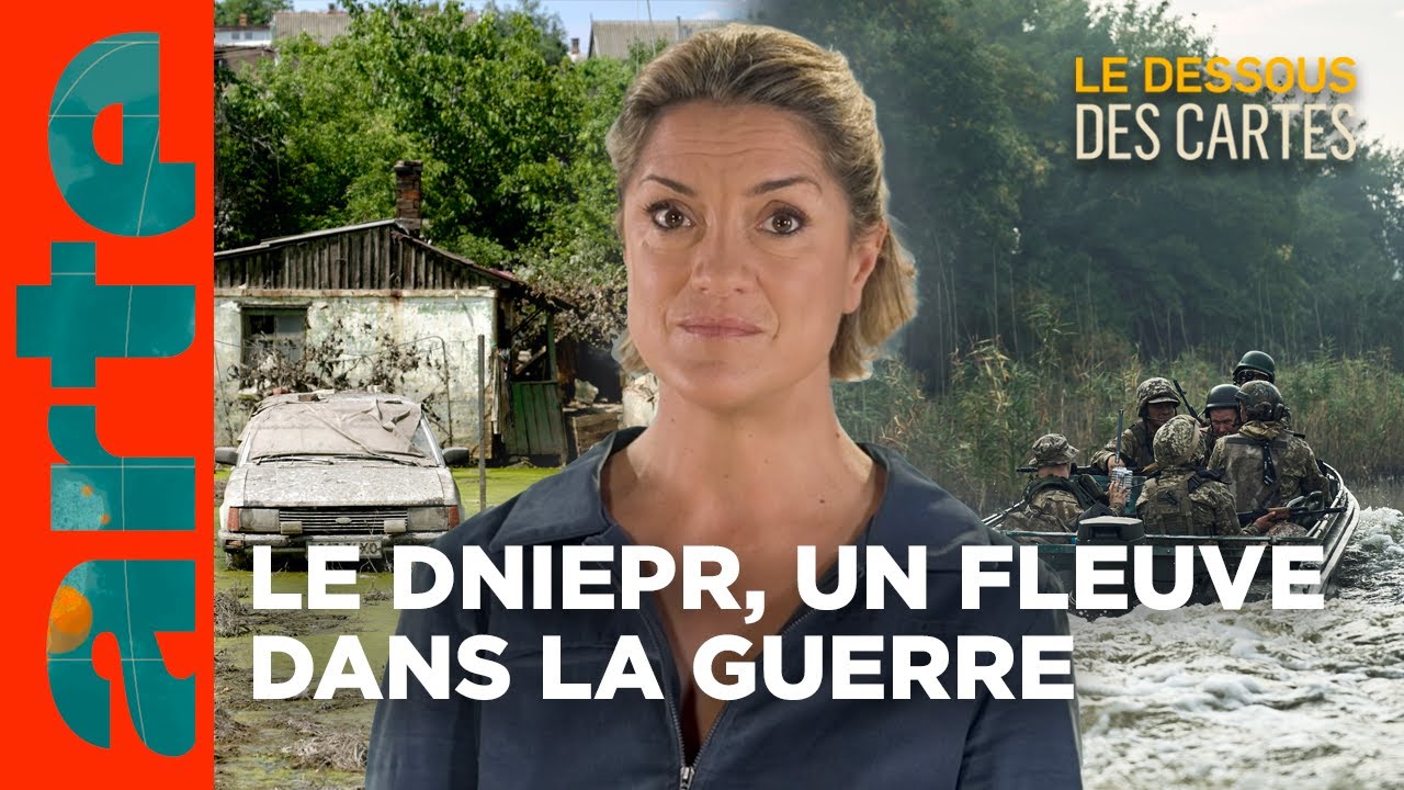 Le Dniepr : ligne de front entre Russie et Ukraine | Le Dessous des Cartes - ARTE