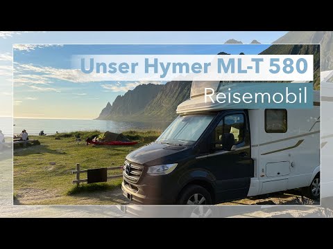 Hymer ML-T 580 - Familiencamper? Vorstellung und Fazit nach 5 Wochen Skandianvienurlaub