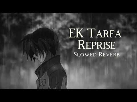 Ek Tarfa Reprise - Darshan Raval | Slowed + Reverb | Aesthetic Me