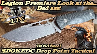 Legion Premiere Look at the SDOKEDC Drop Point Tactical Fixed Blade in DC53 Steel