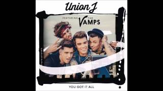 Union J - You Got It All (Feat. The Vamps)
