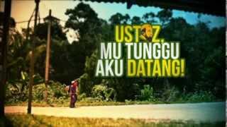 USTAZ MU TUNGGU AKU DATANG OFFICIAL TRAILER