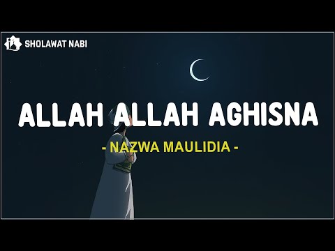 Allah Allah Aghisna الله الله أغثنا - Nazwa Maulidia (Lirik Sholawat)