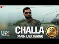 Challa (Main Lad Jaana) - URI | Vicky Kaushal , Yami Gautam | Shashwat S | Romy , Vivek | Kumaar