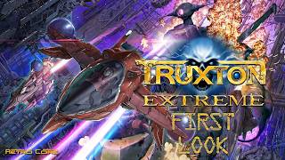 TRUXTON Extreme - First Look!