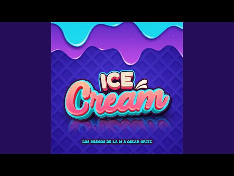 Los Mismos De La M, Oscar Ortiz - Ice Cream