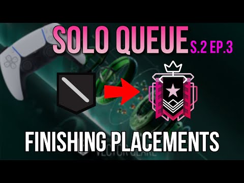 Finishing up my placements (Solo to Champion S2 Ep. 3) - Rainbow Six Siege Console Gameplay