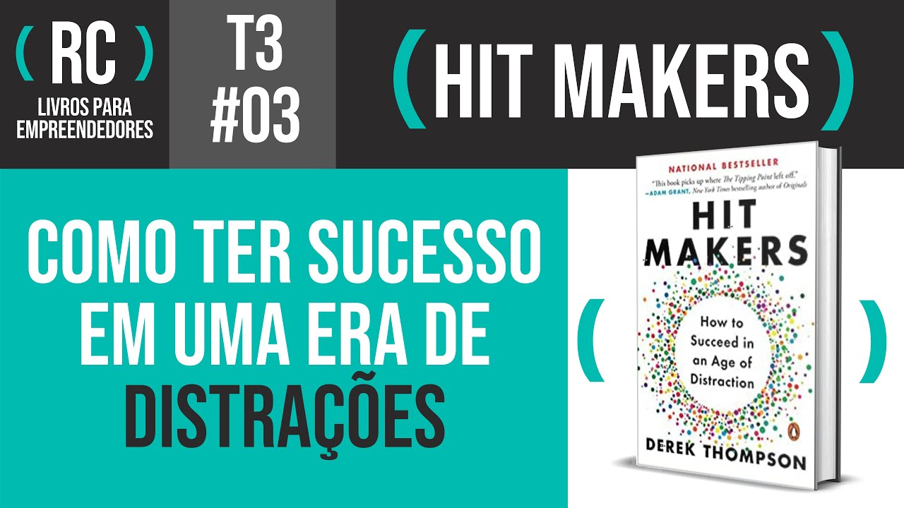Hit Makers - Derek Thompson | T3#003