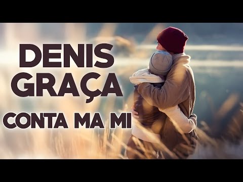 Denis Graça - Conta ma mi (2017) + LETRA