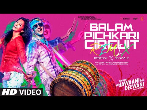 Balam Pichkari (Circuit Remix): Ranbir, Deepika | Holi Special | Kedrock, SD Style
