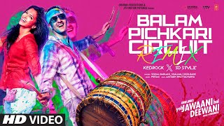 Download lagu Balam Pichkari (Circuit Remix): Ranbir, Deepika | Holi Special | Kedrock, SD Style mp3 Download lagu Balam Pichkari (Circuit Remix): Ranbir, Deepika | Holi Special | Kedrock, SD Style mp3