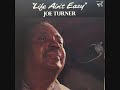 Joe Turner - Life Ain't Easy (Full Album)