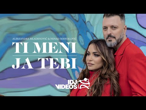 ALEKSANDRA MLADENOVIC X NENAD MANOJLOVIC - TI MENI, JA TEBI (OFFICIAL VIDEO)