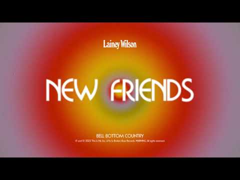 Lainey Wilson - New Friends (Official Audio)