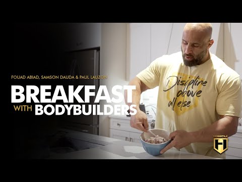 Breakfast With Bodybuilders | Fouad Abiad, Samson Dauda & Paul Lauzon | HOSSTILE