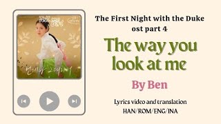 Download lagu Video Lyrical/eng sub/Sub indo The way you look at me by Ben The First Night with the Duke ost pt 4 mp3
