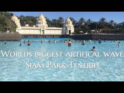 Siam Park Tenerife, Worlds biggest artificial wave!