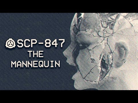 SCP-847 - The Mannequin : Object Class - Euclid : Autonomous SCP