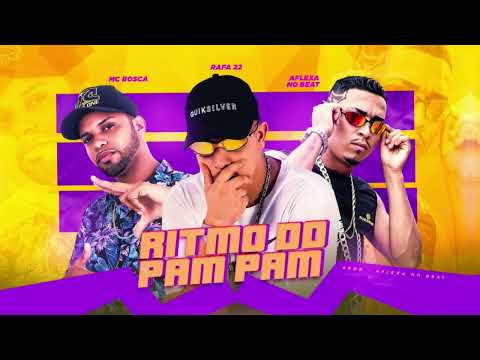 RITMO DO PAM PAM BREGA FUNK - MC BOSCA, AFLEXA NO BEAT, MC RAFA 22