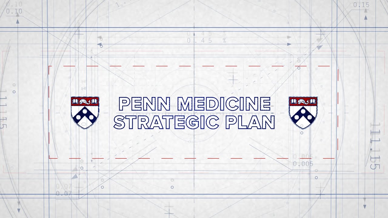Watch video titled Penn Medicine Strategic Plan on YouTube